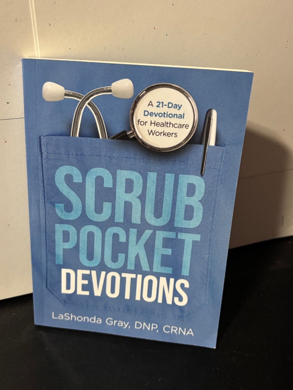 Scrub Pocket Devotions: A 21-Day Devotional For Healthcare Workers